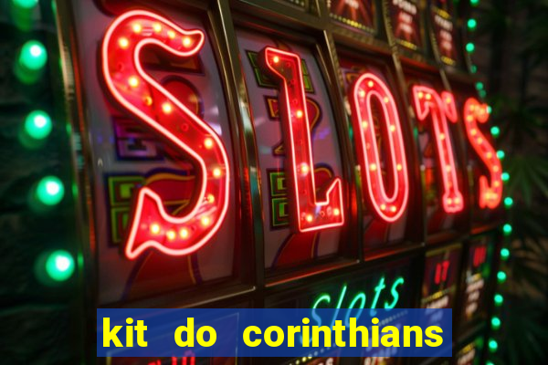 kit do corinthians dls 2019